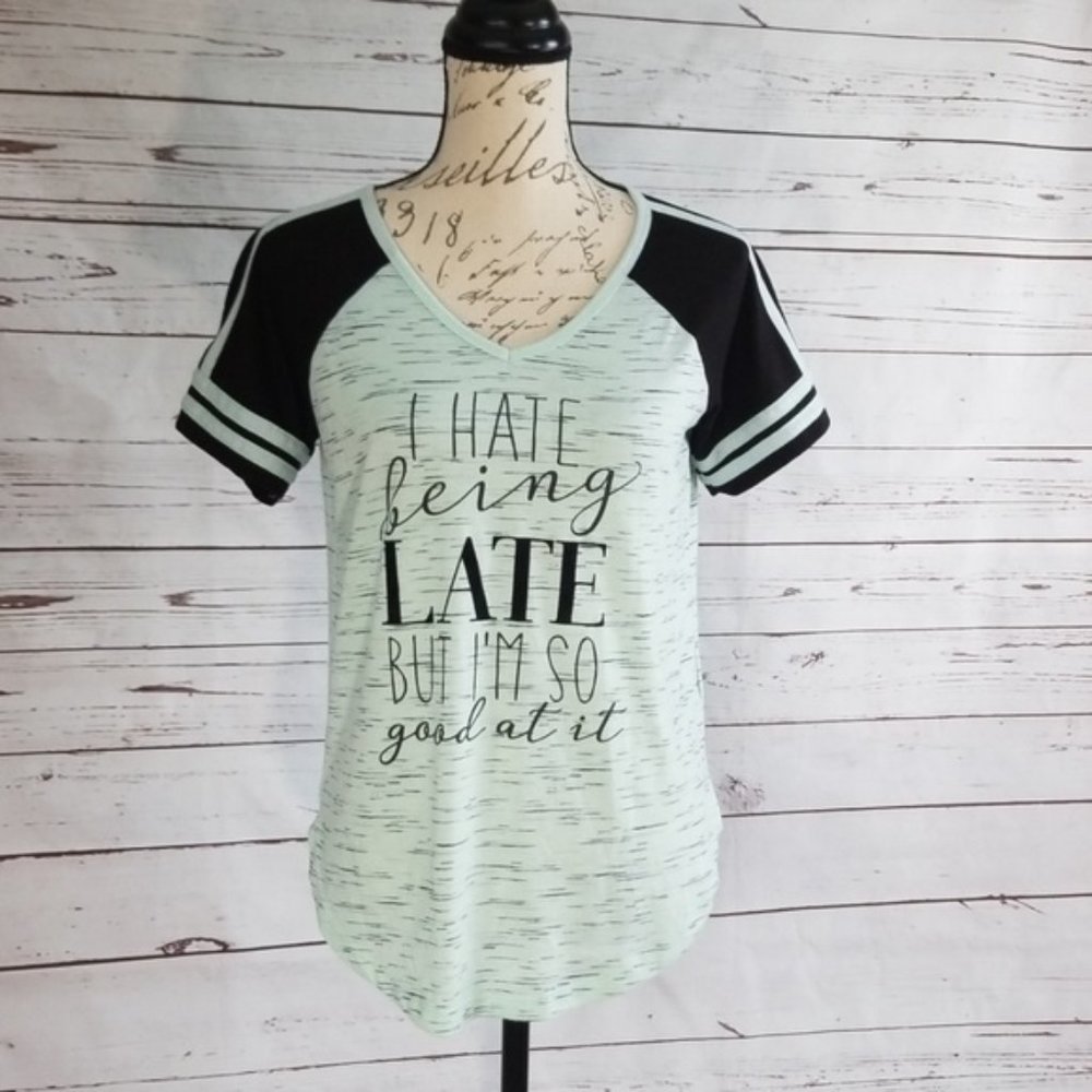 Maurices "l hate being LATE" mint green black Tee